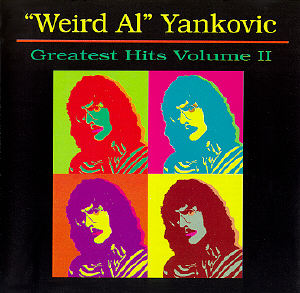 GREATEST HITS – VOLUME II | "Weird Al" Yankovic